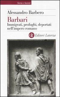 Barbari. Immigrati, profughi, deportati nell'impero romano - Alessandro Barbero - copertina