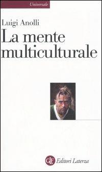 La mente multiculturale - Luigi Anolli - copertina