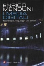 I media digitali. Tecnologie, linguaggi, usi sociali