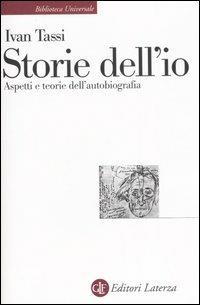 Storie dell'io. Aspetti e teorie dell'autobiografia - Ivan Tassi - copertina