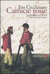 Camicie rosse. I garibaldini dall'unità alla Grande Guerra - Eva Cecchinato - copertina