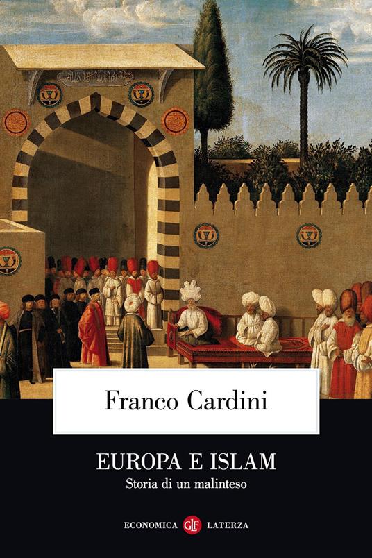 Europa e Islam. Storia di un malinteso - Franco Cardini - copertina