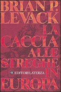 La caccia alle streghe in Europa - Brian P. Levack - copertina