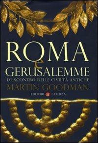 Roma e Gerusalemme. Lo scontro delle civiltà antiche - Martin Goodman - copertina