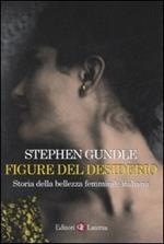 Figure del desiderio. Storia della bellezza femminile italiana
