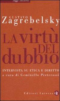 La virtù del dubbio. Intervista su etica e diritto - Gustavo Zagrebelsky - copertina
