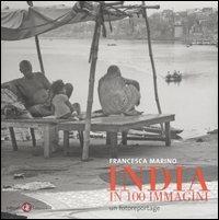 India in 100 immagini. Un fotoreportage - Francesca Marino - copertina