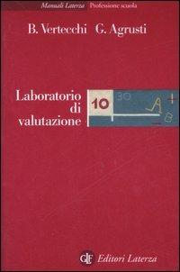 Laboratorio di valutazione - Benedetto Vertecchi,Gabriella Agrusti - copertina
