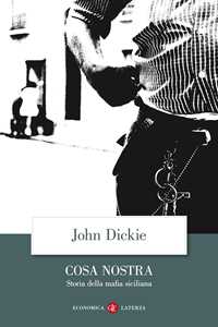 Libro Cosa Nostra. Storia della mafia siciliana John Dickie