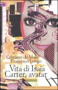 Vita di Isaia Carter, avatar - Cristiano De Majo,Francesco Longo - copertina