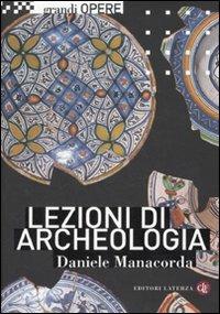 Lezioni di archeologia. Ediz. illustrata - Daniele Manacorda - copertina