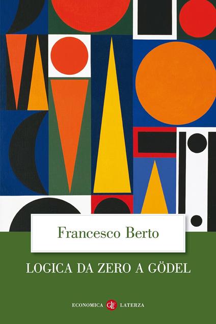 Logica da zero a Gödel - Francesco Berto - copertina