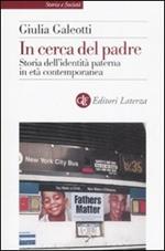 In cerca del padre. Storia dell'identità paterna in età contemporanea