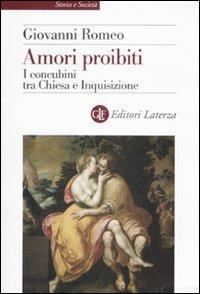 Amori proibiti. I concubini tra Chiesa e Inquisizione - Giovanni Romeo - copertina