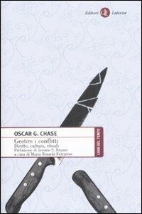 Gestire i conflitti. Diritto, cultura, rituale - Oscar G. Chase - copertina