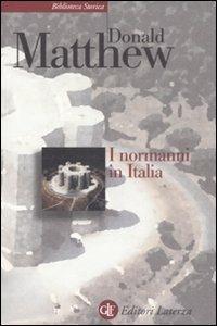 I normanni in Italia - Donald J. Matthew - copertina