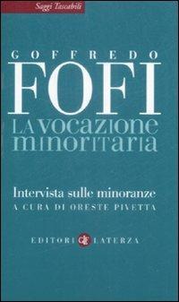 La vocazione minoritaria. Intervista sulle minoranze - Goffredo Fofi - copertina