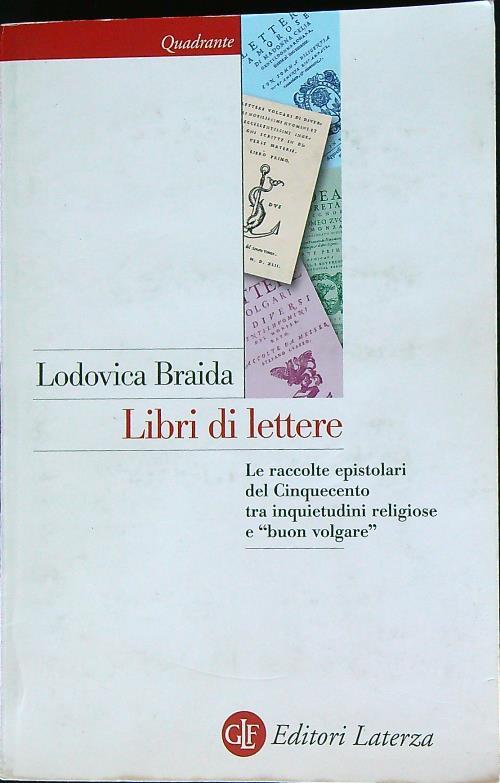 Libri di lettere. Le raccolte epistolari del Cinquecento tra inquietudini religiose e «buon volgare»