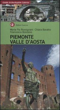Piemonte, Valle d'Aosta - M. Pia Rossignani,Chiara Baratto,Francesca Bonzano - copertina