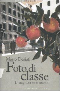 Foto di classe. U uagnon se n'asciot - Mario Desiati - copertina