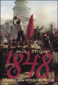 1848. L'anno della rivoluzione - Mike Rapport - copertina