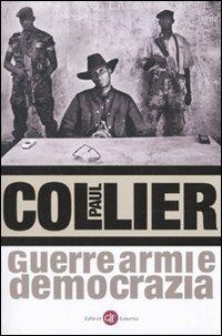 Guerre, armi e democrazia - Paul Collier - copertina