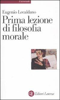 Prima lezione di filosofia morale - Eugenio Lecaldano - copertina