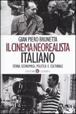 Il cinema neorealista italiano. Storia economica, politica e culturale