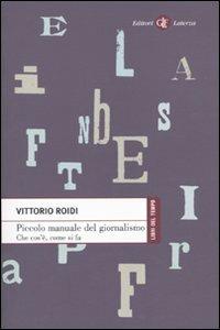 Piccolo manuale del giornalismo. Che cos'è, come si fa - Vittorio Roidi - copertina