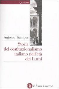 Storia del costituzionalismo italiano nell'età dei lumi - Antonio Trampus - copertina