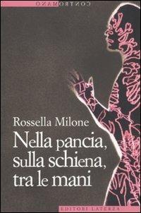 Nella pancia, sulla schiena, tra le mani - Rossella Milone - copertina