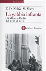 La gabbia infranta. Gli Alleati e l'Italia dal 1943 al 1945