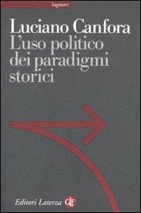 L' uso politico dei paradigmi storici - Luciano Canfora - copertina