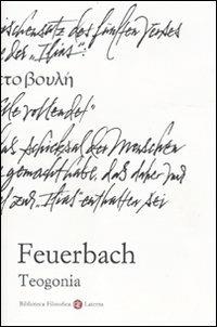 Teogonia secondo le fonti dell'antichità classica, ebraica e cristiana - Ludwig Feuerbach - copertina