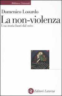 La non-violenza. Una storia fuori dal mito - Domenico Losurdo - copertina