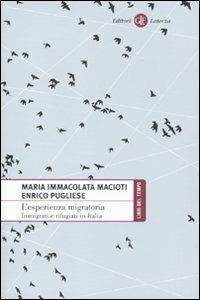L' esperienza migratoria. Immigrati e rifugiati in Italia - Maria Immacolata Macioti,Enrico Pugliese - copertina
