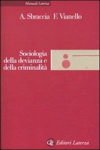 Sociologia della devianza e della criminalità - Alvise Sbraccia,Francesca Vianello - copertina