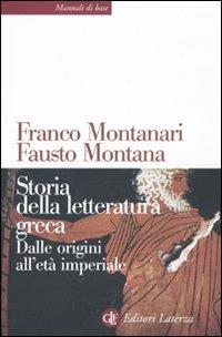 Storia della letteratura greca. Dalle origini all'età imperiale - Franco Montanari,Fausto Montana - copertina