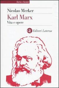 Karl Marx. Vita e opere - Nicolao Merker - copertina