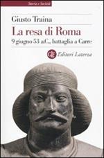 La resa di Roma. 9 giugno 53 a. C., battaglia a Carre