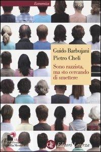 Sono razzista, ma sto cercando di smettere - Guido Barbujani,Pietro Cheli - copertina