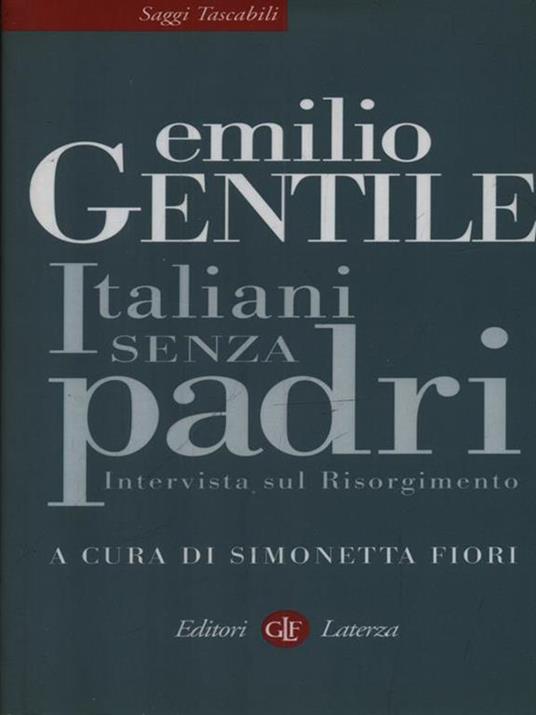 Italiani senza padri. Intervista sul Risorgimento - Emilio Gentile - 2