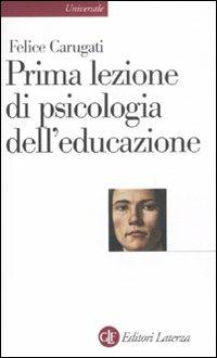 Prima lezione di psicologia dell'educazione - Felice Carugati - copertina