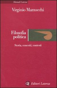 Filosofia politica. Storia, concetti, contesti - Virginio Marzocchi - copertina
