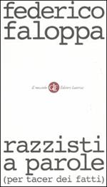 Razzisti a parole (per tacer dei fatti)