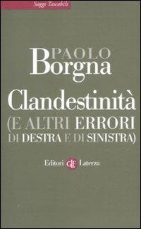 Clandestinità (e altri errori di destra e di sinistra) - Paolo Borgna - copertina