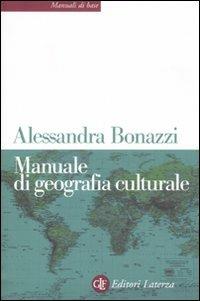 Manuale di geografia culturale - Alessandra Bonazzi - copertina