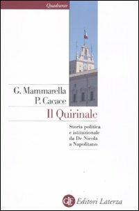 Il Quirinale. Storia politica e istituzionale da De Nicola a Napolitano - Giuseppe Mammarella,Paolo Cacace - copertina