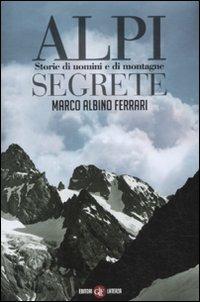 Alpi segrete. Storie di uomini e di montagne - Marco Albino Ferrari - copertina