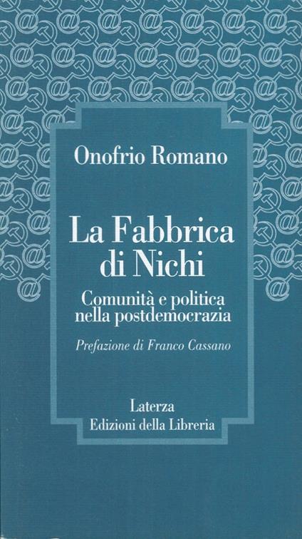 La fabbrica di Nichi. Comunità e politica nella postdemocrazia - Onofrio Romano - copertina